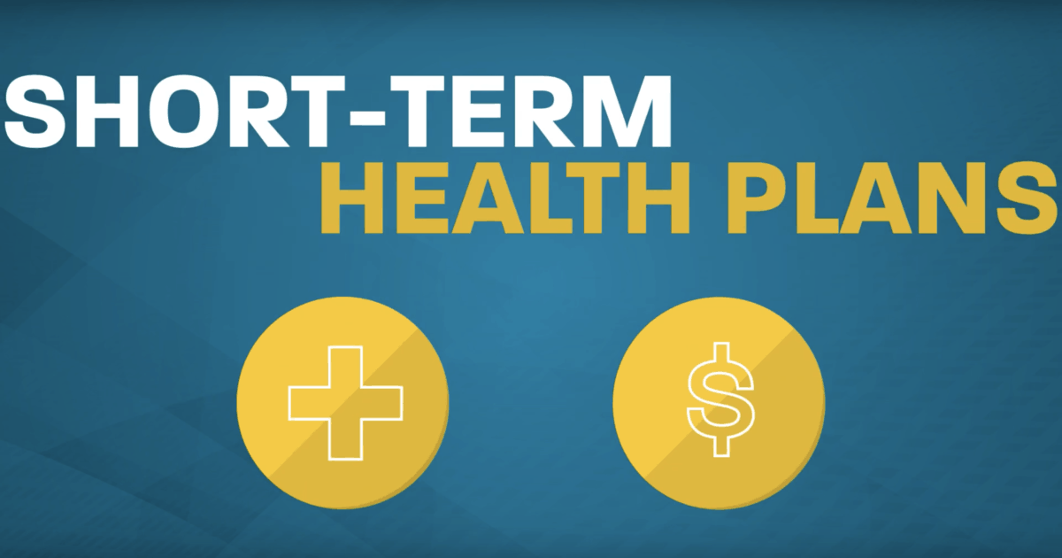 Short-Term Plans: Health Insurance that's Right for You