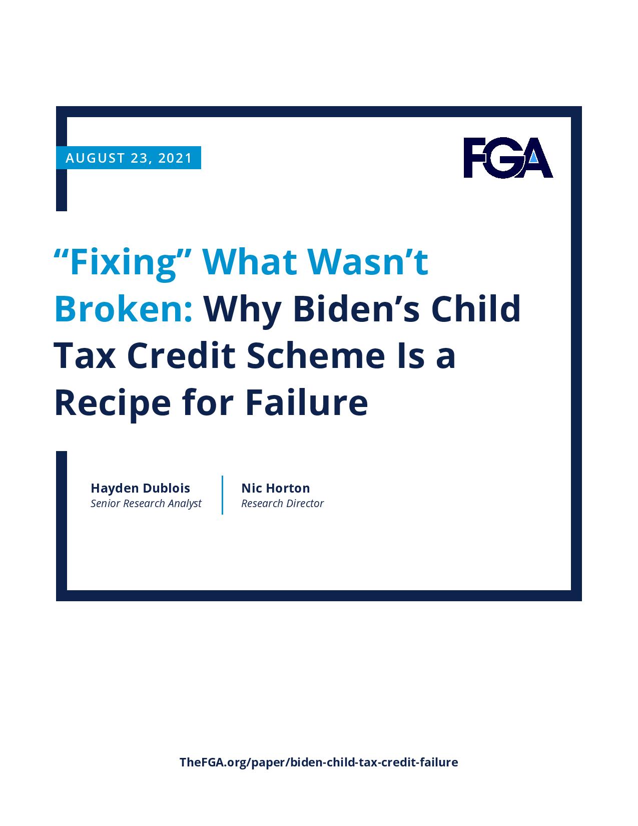 “Fixing” What Wasn’t Broken: Why Biden’s Child Tax Credit Scheme Is a Recipe for Failure