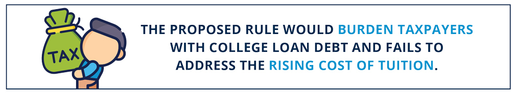 The proposed rule would burden taxpayers with college loan debt and fails to address the rising cost of tuition.